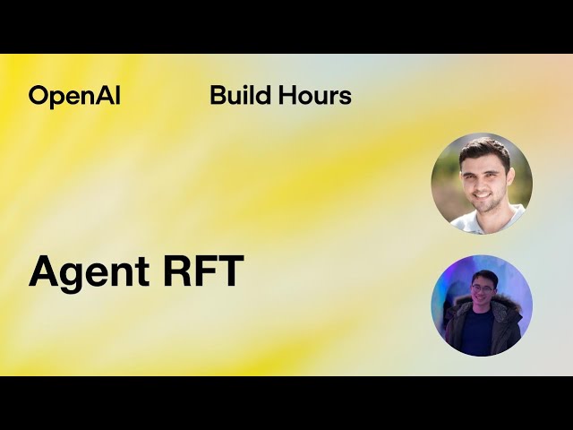 Build Hour: Agent RFT — original channel thumbnail