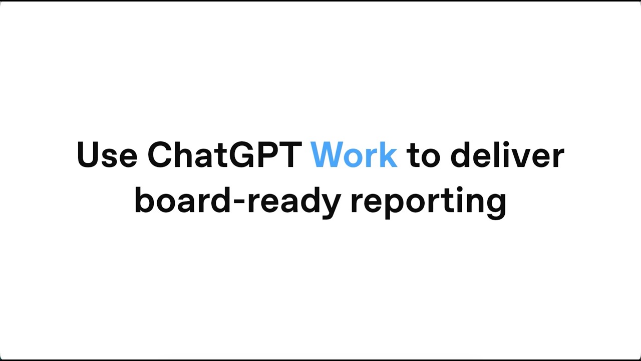 Use ChatGPT Work to deliver board-ready reporting — original channel thumbnail